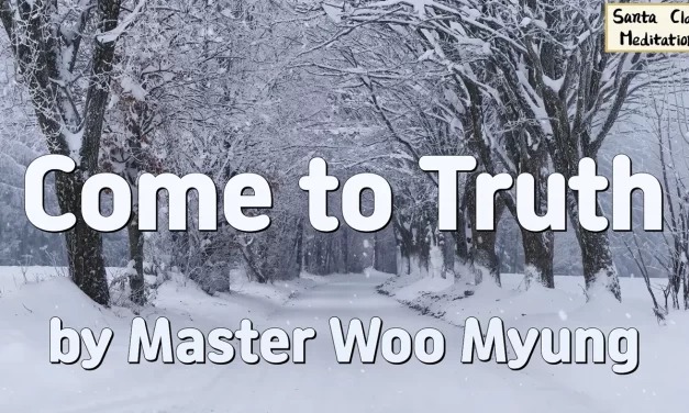 💫 Come to Truth: Live in Heaven Eternally Without Death | Master Woo Myung | Santa Clara Meditation