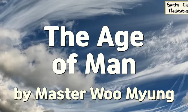 ⏳ The Age of Man: Heaven Is Within You | Master Woo Myung | Santa Clara Meditation
