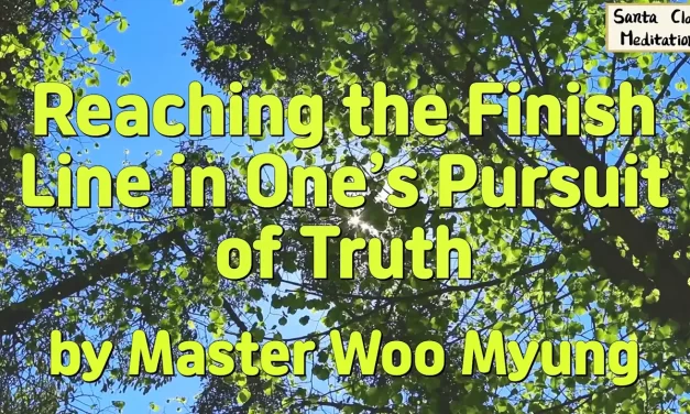 🏁 Reaching the Finish Line in One’s Pursuit of Truth | Master Woo Myung | Santa Clara Meditation