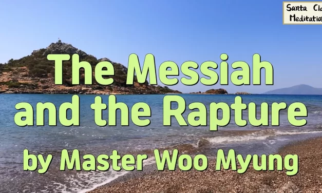 🌟 The Messiah and the Rapture: What It Truly Means | Master Woo Myung | Santa Clara Meditation