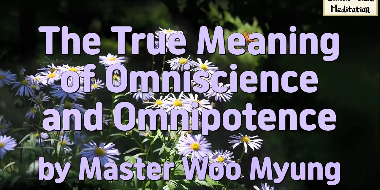 💡 The True Meaning of Omniscience and Omnipotence – Master Woo Myung | Santa Clara Meditation