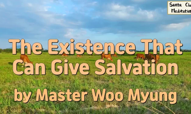 🕊️ The Existence That Can Give Salvation – Master Woo Myung | Santa Clara Meditation