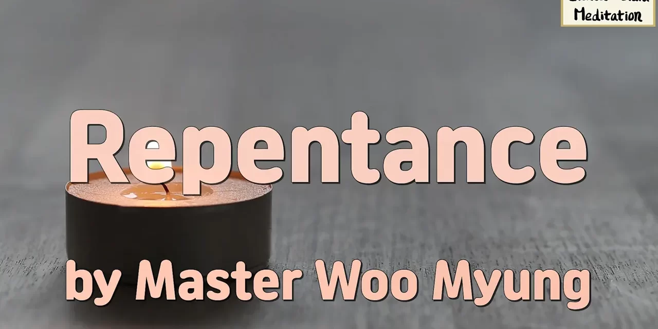 🕊️ Repentance: Becoming Truth and Living Eternally | Master Woo Myung | Santa Clara Meditation