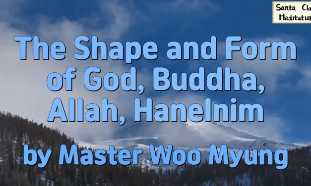 🌌 The Shape and Form of God, Buddha, Allah, Haneolnim | Master Woo Myung | USA Today Bestseller