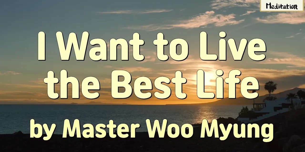 🌟 I Want to Live the Best Life: Human Completion | Master Woo Myung | Santa Clara Meditation