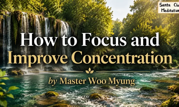 🎯 How to Focus and Improve Concentration: Return to the True Mind | Master Woo Myung