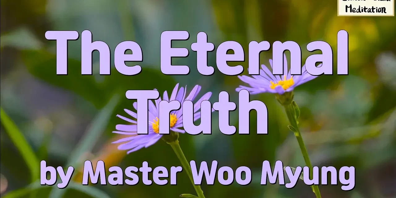 🌌 The Eternal Truth: Pure Emptiness and Wondrous Existence – Master Woo Myung | Santa Clara Meditation