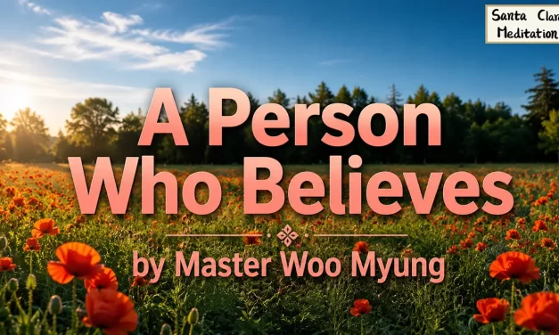 🙏 A Person Who Believes: Becoming One with What You Believe In | Master Woo Myung