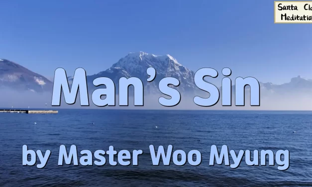 ⚖️ Man’s Sin: Illusion, Karma, and the Path to Truth – Master Woo Myung | Santa Clara Meditation