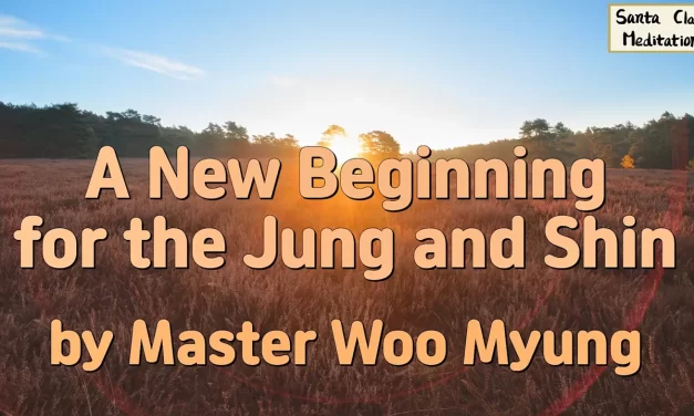 🌅 A New Beginning for the Jung and Shin | Master Woo Myung | Santa Clara Meditation