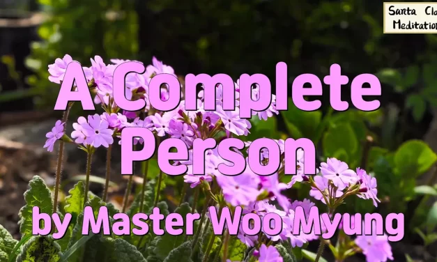 🎓 A Complete Person | Master Woo Myung | Santa Clara Meditation