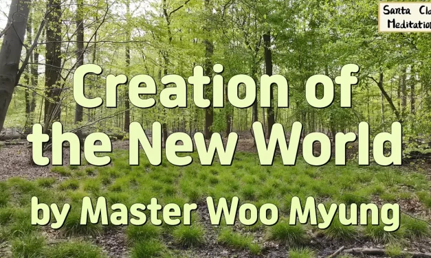 🌍 Creation of the New World | Master Woo Myung | Santa Clara Meditation