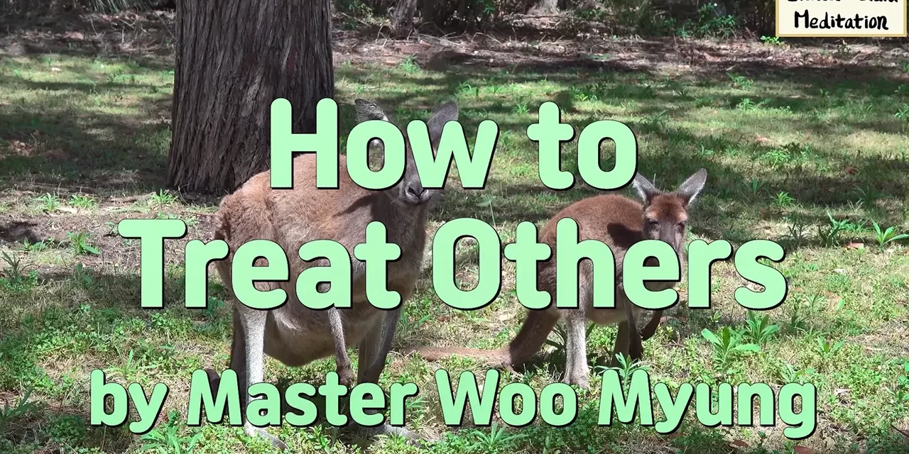 🌿 How to Treat Others | Master Woo Myung | Santa Clara Meditation