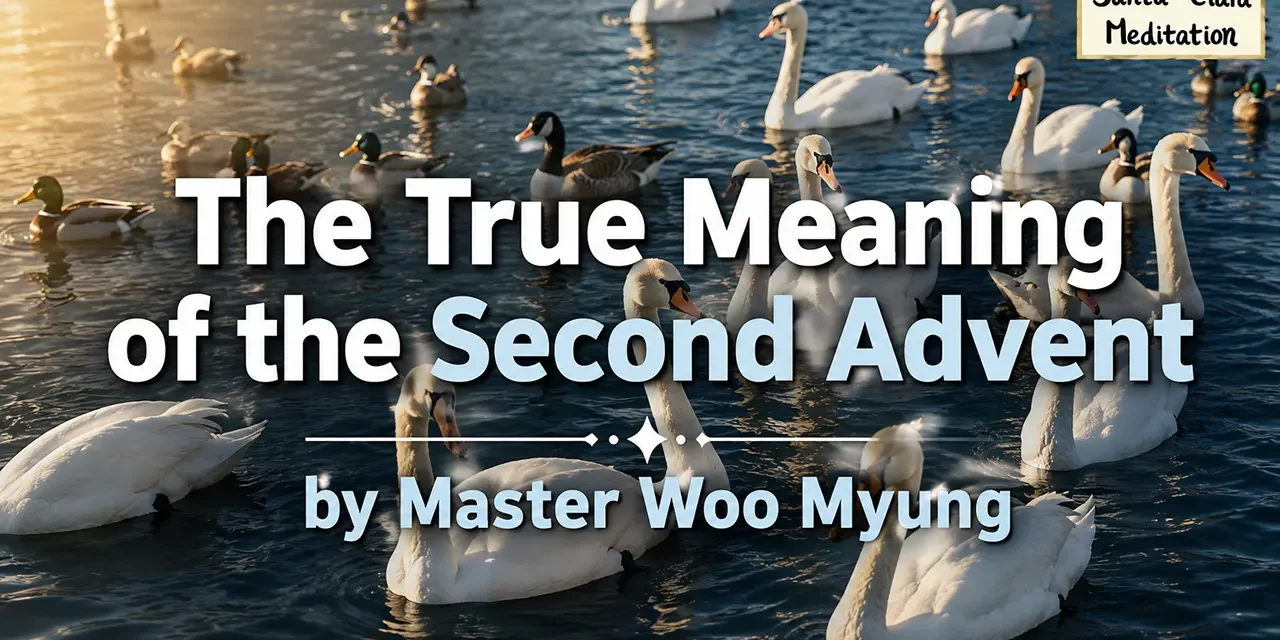 π The True Meaning of the Second Advent: Recognizing the Person of Truth | Master Woo Myung