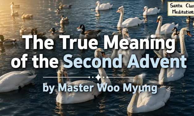 🌟 The True Meaning of the Second Advent: Recognizing the Person of Truth | Master Woo Myung