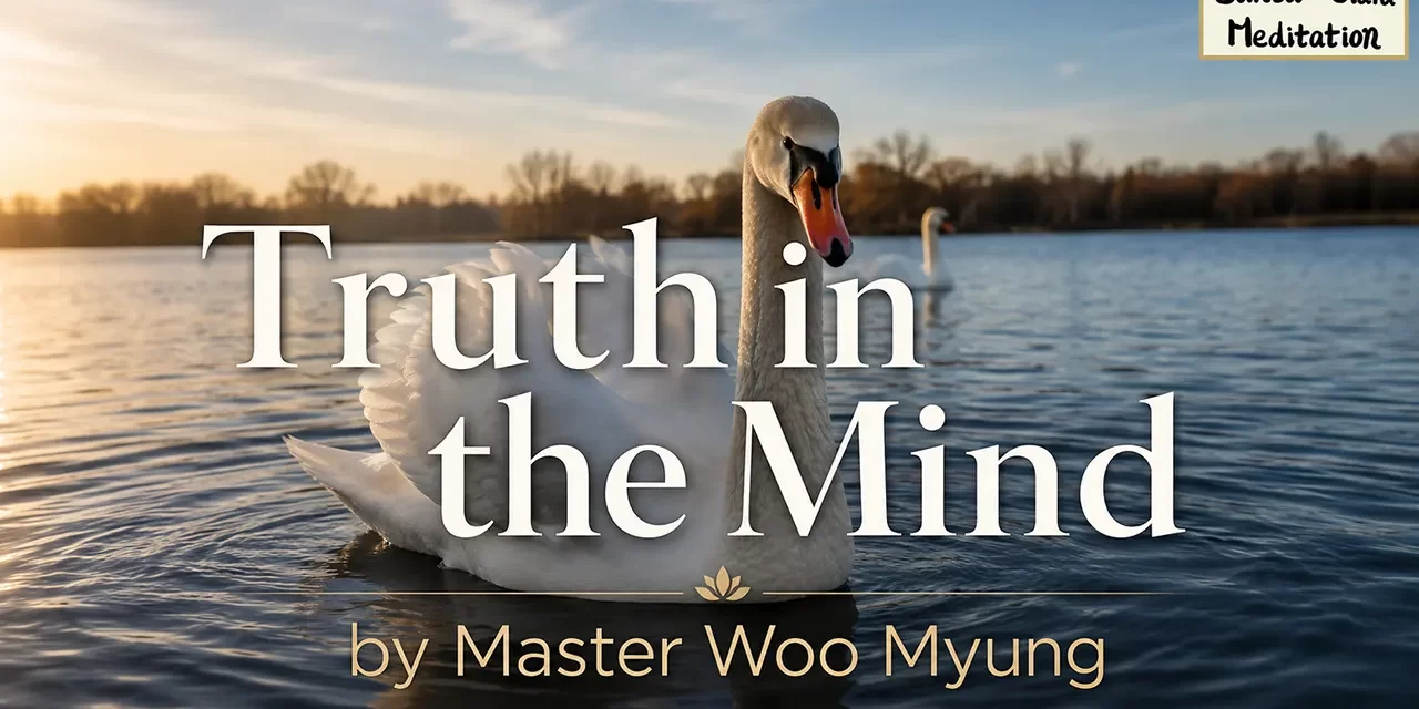 🧭 Truth in the Mind: Living in the Completed Kingdom | Master Woo Myung | Santa Clara Meditation