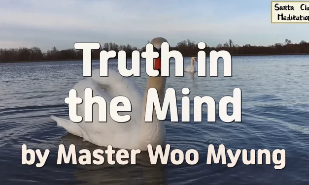 🧭 Truth in the Mind: Living in the Completed Kingdom | Master Woo Myung | Santa Clara Meditation