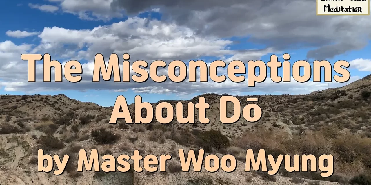 🌀 The Misconceptions About Dō: Understanding True Practice – Master Woo Myung | Santa Clara Meditation