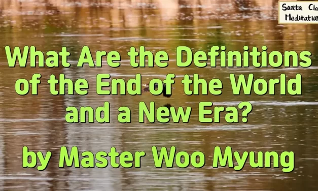 🌅 What Are the Definitions of the End of the World and a New Era? | Master Woo Myung