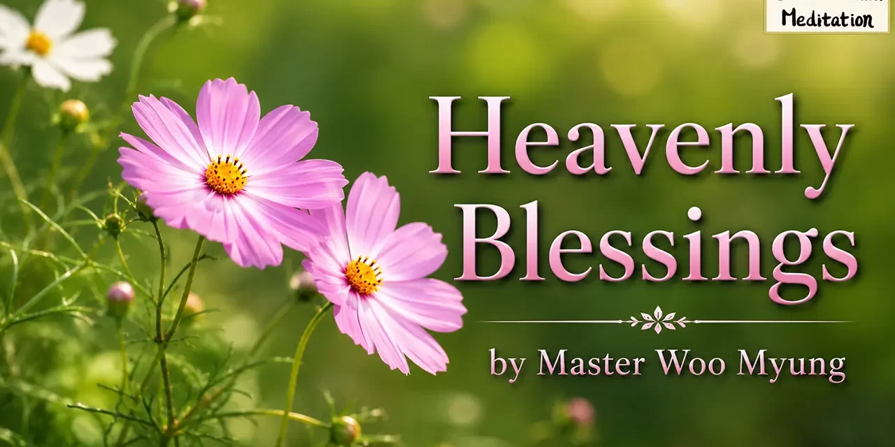 ☀️ Heavenly Blessings: Living as the One Truth – Master Woo Myung | Santa Clara Meditation