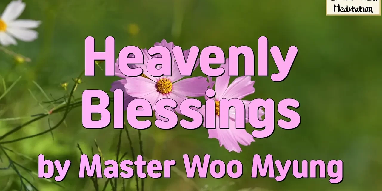 ☀️ Heavenly Blessings: Living as the One Truth – Master Woo Myung | Santa Clara Meditation