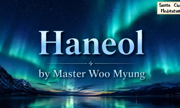 🌀 Haneol: Pure Emptiness and Wondrous Existence | Master Woo Myung | Santa Clara Meditation