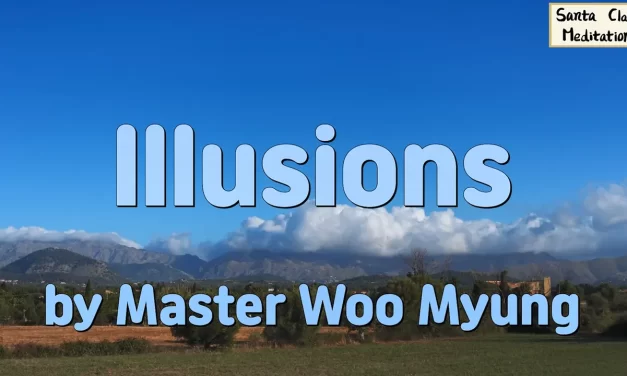 🌫️ Illusions: Chasing the Wind and Clouds | Master Woo Myung | Santa Clara Meditation