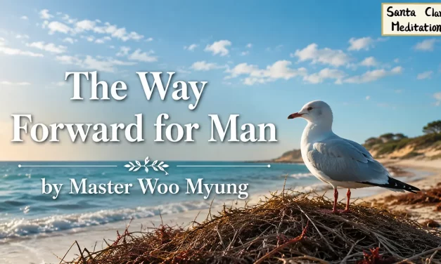 🚶 The Way Forward for Man | Master Woo Myung | #1 Amazon Bestselling Author | Santa Clara Meditation