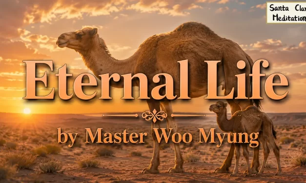 🌅 Eternal Life: Rebirth in the Land of Truth | Master Woo Myung | Santa Clara Meditation