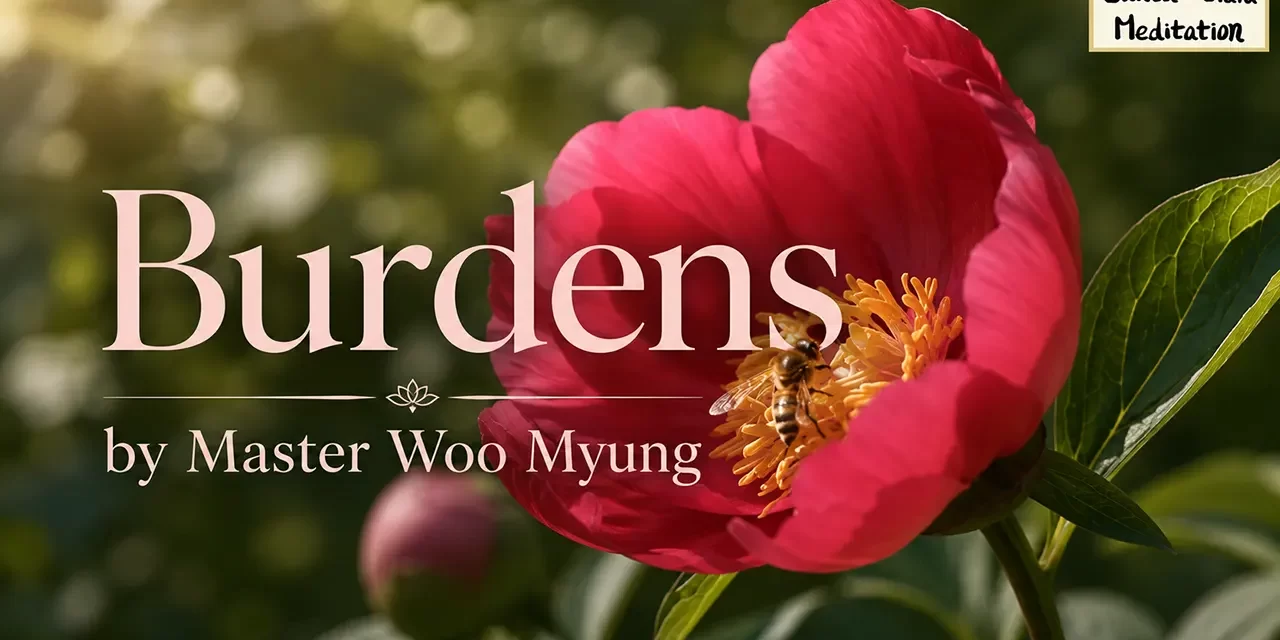 🎒 Burdens: Let Go and Live Freely | Master Woo Myung | Santa Clara Meditation