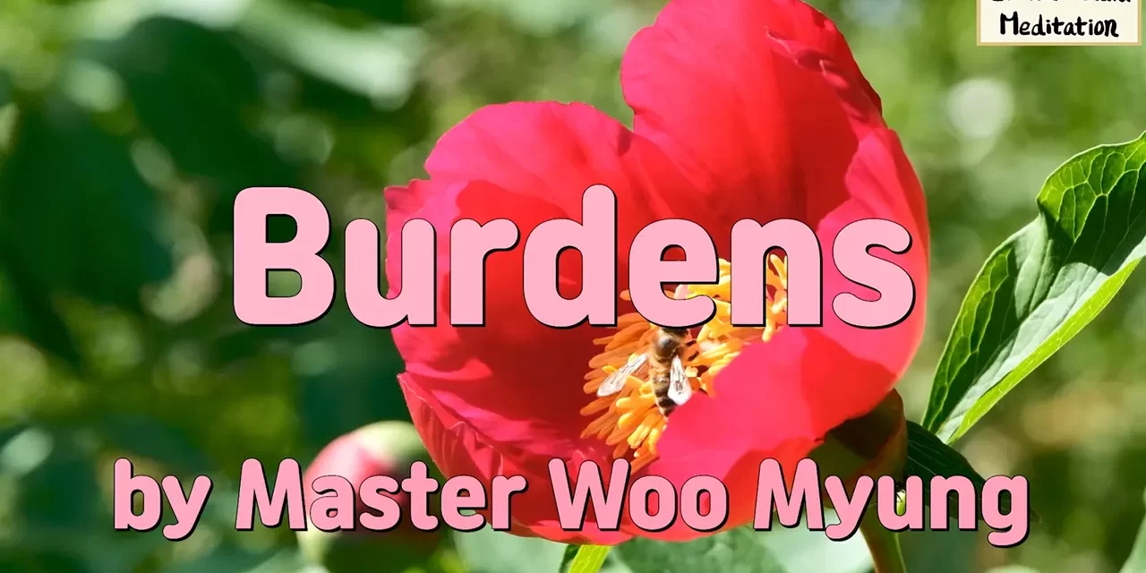 🎒 Burdens: Let Go and Live Freely | Master Woo Myung | Santa Clara Meditation