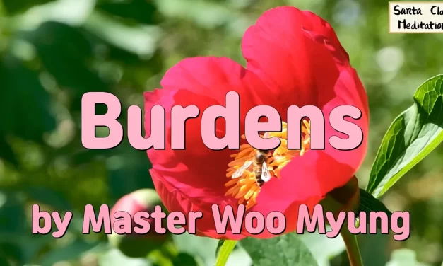 🎒 Burdens: Let Go and Live Freely | Master Woo Myung | Santa Clara Meditation