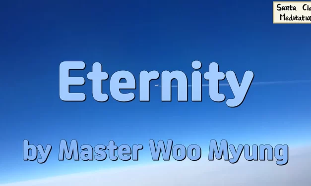 🌿 Eternity: The Nature of the Unchanging | Master Woo Myung | WSJ Bestselling Author | Santa Clara Meditation