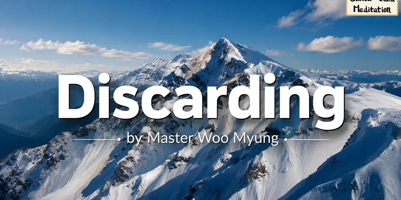 🪶 Discarding: Shedding Attachments and Karma | Master Woo Myung | Santa Clara Meditation