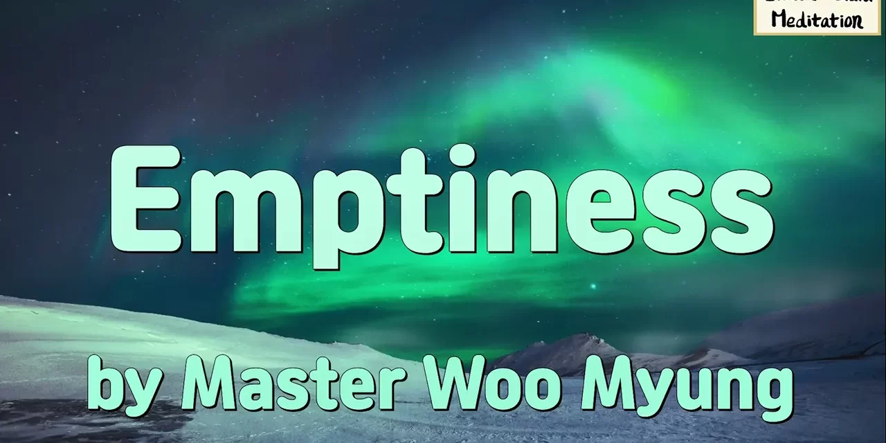 🌌 Emptiness: The Magician of All Things | Master Woo Myung | Santa Clara Meditation