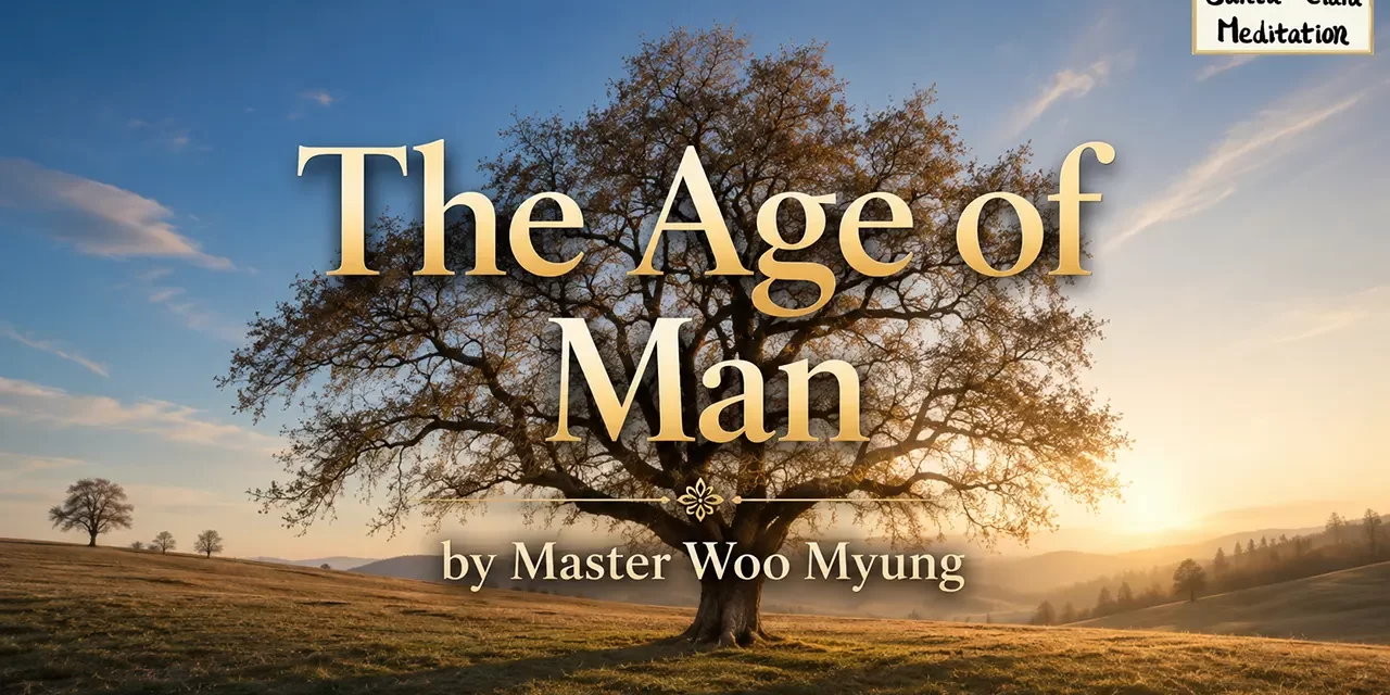 π
The Age of Man: Becoming the Master of Truth β Master Woo Myung | Santa Clara Meditation