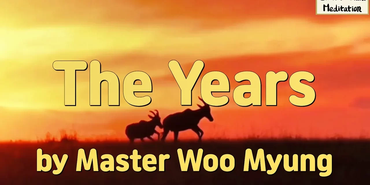 🌿 The Years: Living Beyond Time | Master Woo Myung | Santa Clara Meditation