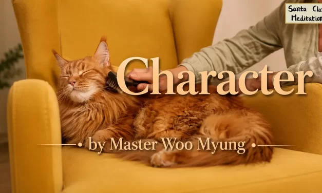 🌿 Character: Living Without the Individual Self – Master Woo Myung | Santa Clara Meditation