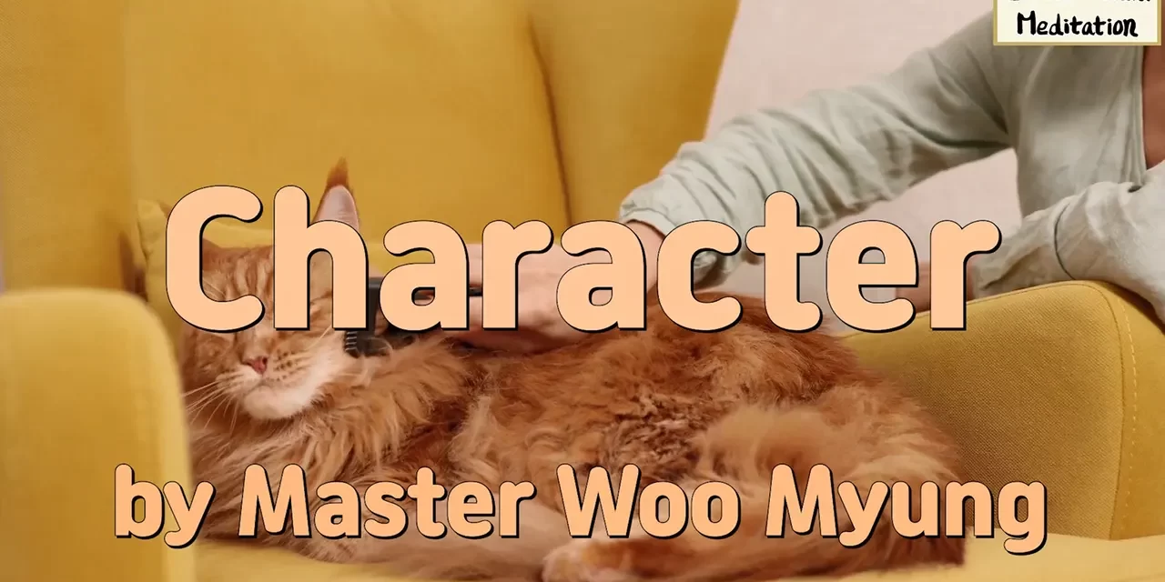 🌿 Character: Living Without the Individual Self – Master Woo Myung | Santa Clara Meditation