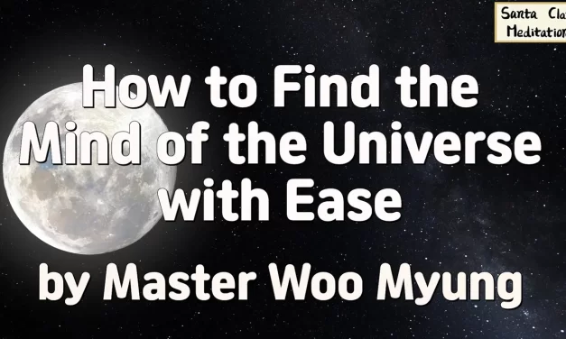 🌌 How to Find the Mind of the Universe with Ease – Master Woo Myung | Santa Clara Meditation