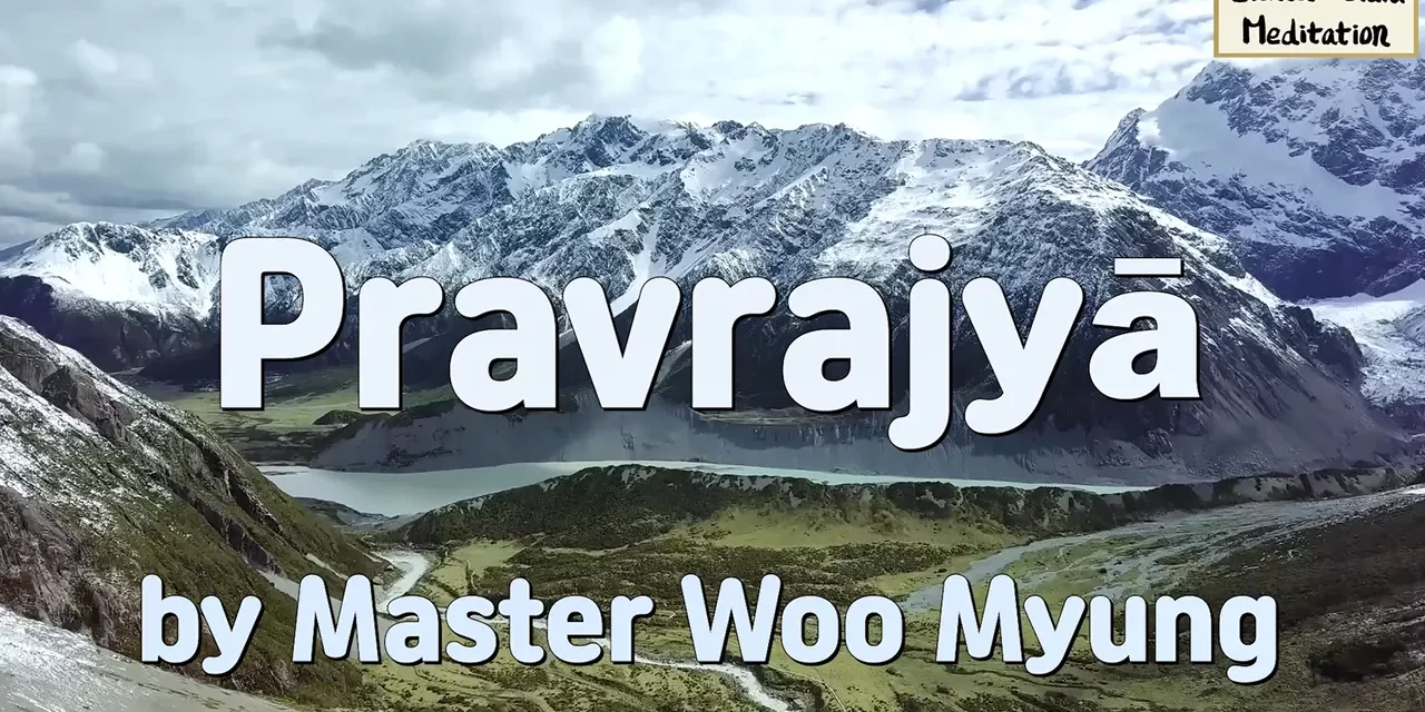 🌄 Pravrajyā: A New Path to Truth Without Renunciation – Master Woo Myung | Santa Clara Meditation