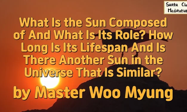 ☀️ What Is the Sun Composed of And What Is Its Role? How Long Is Its Lifespan And Is There Another Sun in the Universe That Is Similar? | Master Woo Myung