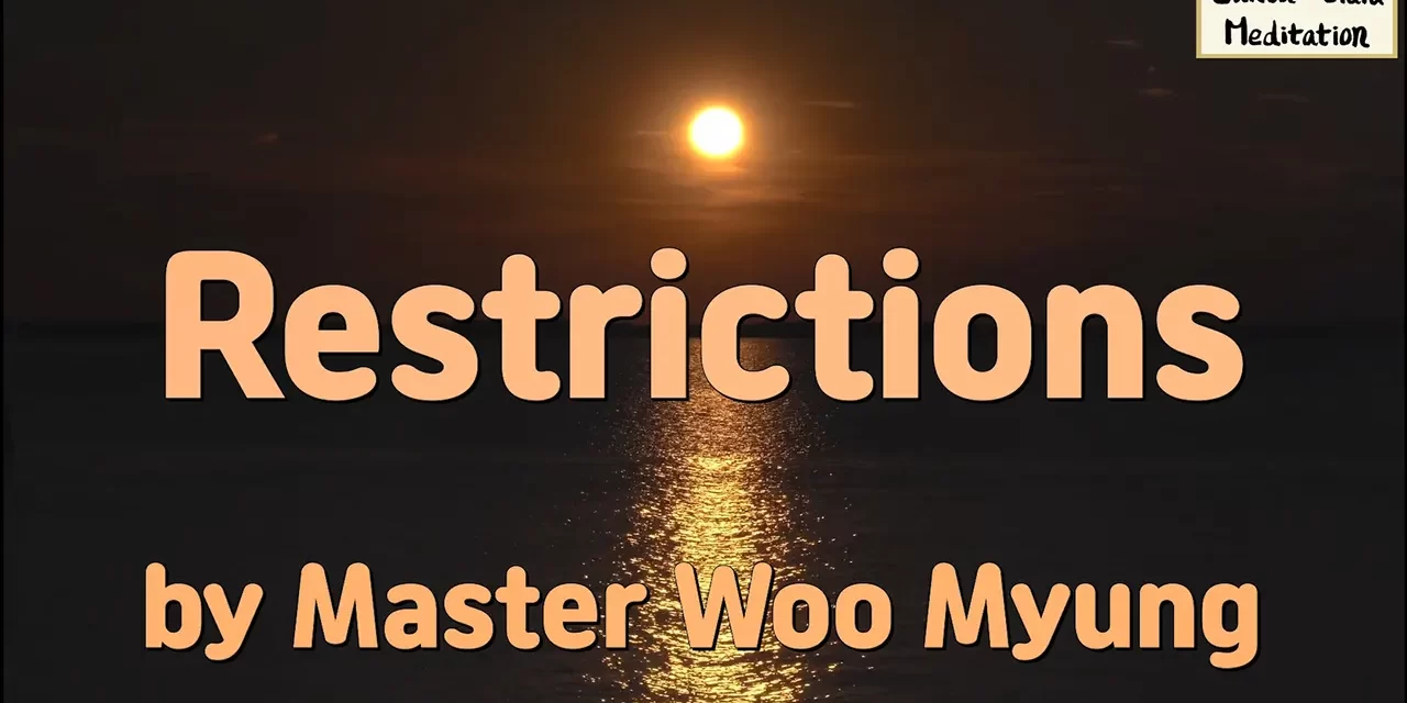 ⛓️ Restrictions: The Attachments That Take Away Freedom | Master Woo Myung | Santa Clara Meditation