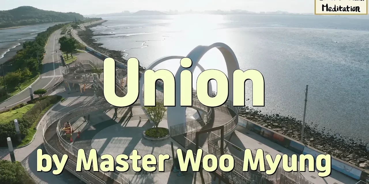 🌐 Union: When Heaven, Earth, and Man Become One | Master Woo Myung | Santa Clara Meditation