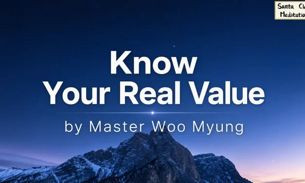 💎 Know Your Real Value: Become the Living Truth – Master Woo Myung | Santa Clara Meditation
