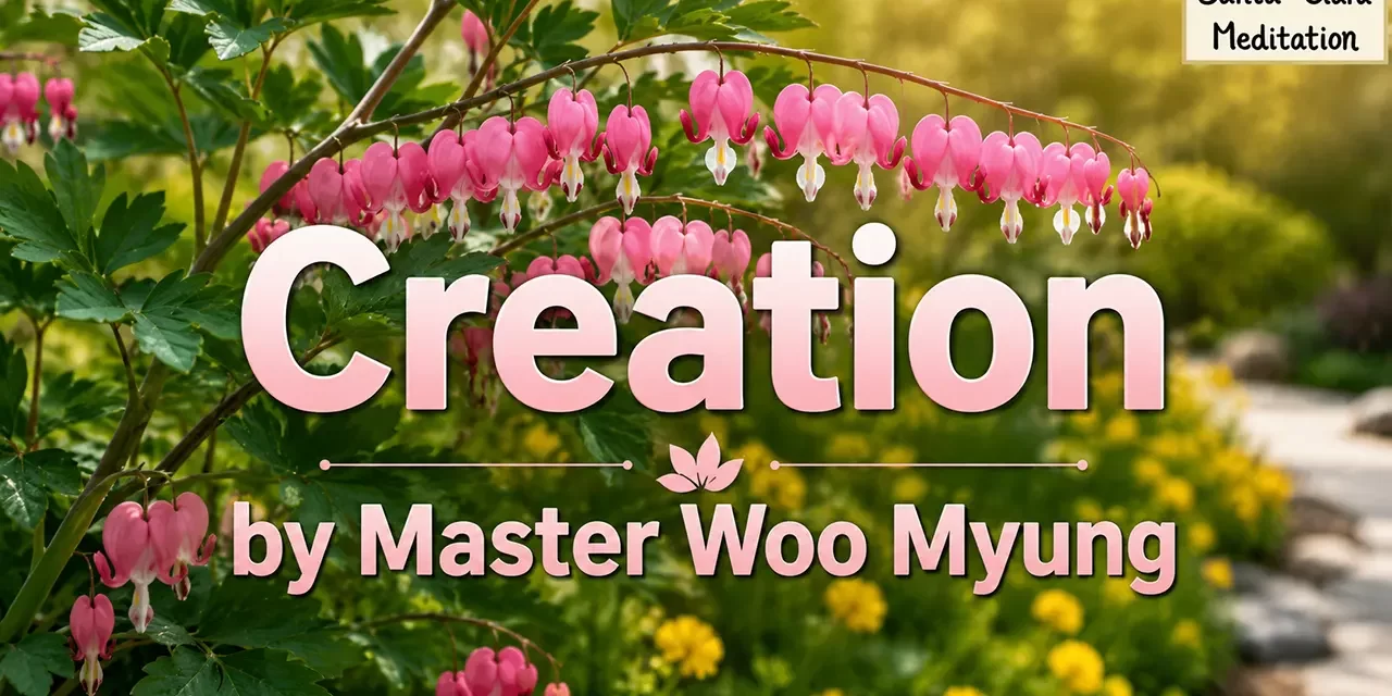 ๐ Creation: Becoming Truth and the Era of Oneness โ Master Woo Myung | Santa Clara Meditation