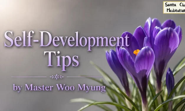 🌌 Self-Development Tips: Wisdom, Personal Growth | Master Woo Myung | Santa Clara Meditation