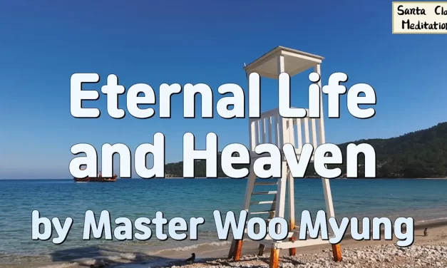 🌄 Eternal Life and Heaven: Becoming One with the Infinite Universe | Master Woo Myung | Santa Clara Meditation