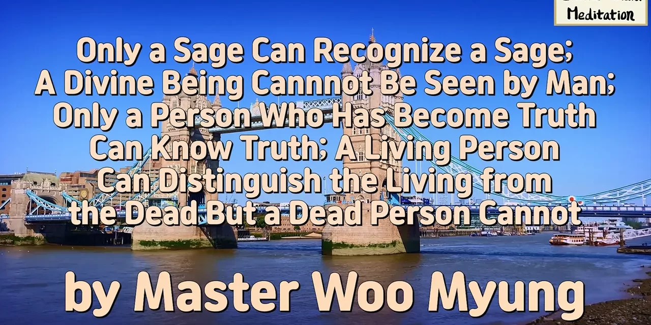 🌻 ONLY A PERSON WHO HAS BECOME TRUTH CAN KNOW TRUTH | MASTER WOO MYUNG | SANTA CLARA MEDITATION