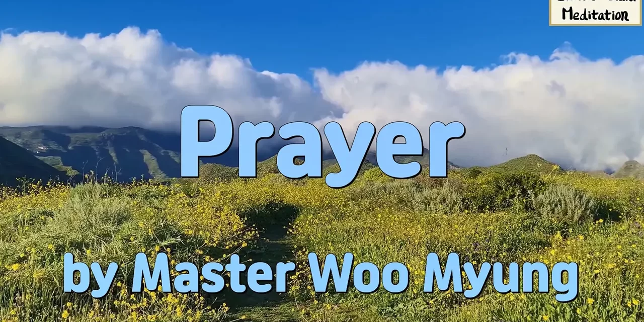 🙏 Prayer: Cleansing the Mind to Become One with God | Master Woo Myung | Santa Clara Meditation